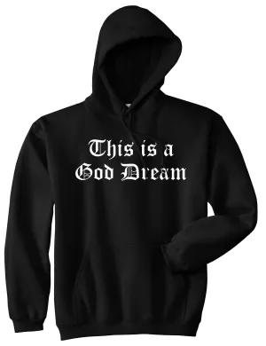 This Is A God Dream Gothic Old English Pullover Hoodie